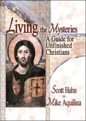 Cover for Mike Aquilina · Living the Mysteries: a Guide for Unfinished Christians (Paperback Book) (2003)