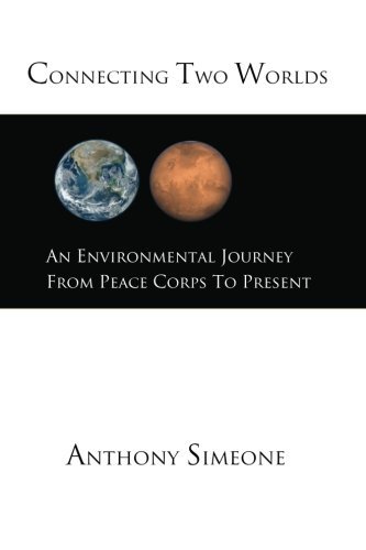 Cover for Mr Anthony T Simeone · Connecting Two Worlds: an Environmental Journey from Peace Corps to Present (Paperback Book) (2013)