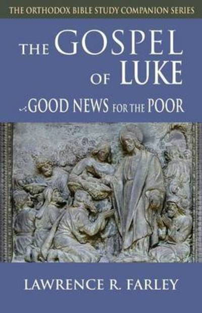 Cover for Lawrence R. Farley · The Gospel of Luke good news for the poor (Book) (2010)