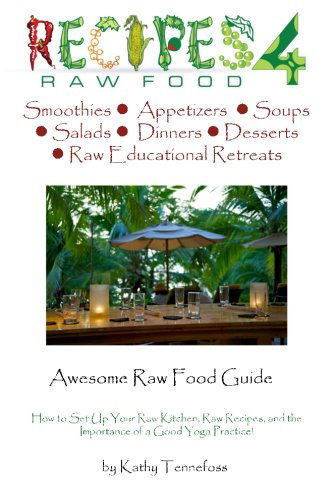 Cover for Kathy Tennefoss · Awesome Raw Food Guide: from How to Setup Your Raw Kitchen to the Importance of a Good Yoga Practice (Paperback Book) (2011)