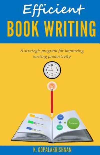 Cover for Kasthurirangan Gopalakrishnan · Efficient Book Writing (Paperback Book) (2016)