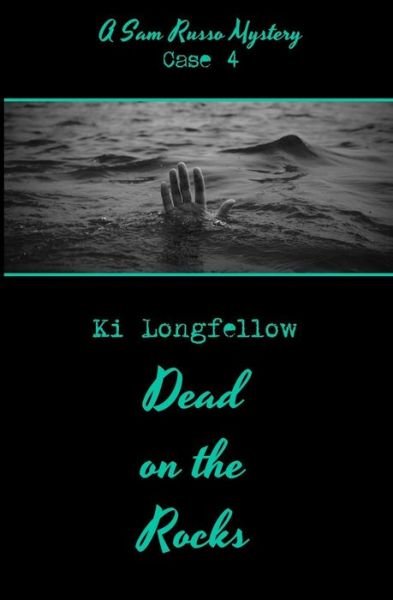 Cover for Ki Longfellow · Dead on the Rocks: a Sam Russo Mystery (Paperback Book) (2015)