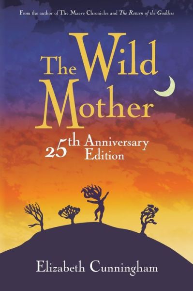 Cover for Elizabeth Cunningham · The Wild Mother (Paperback Book) (2018)