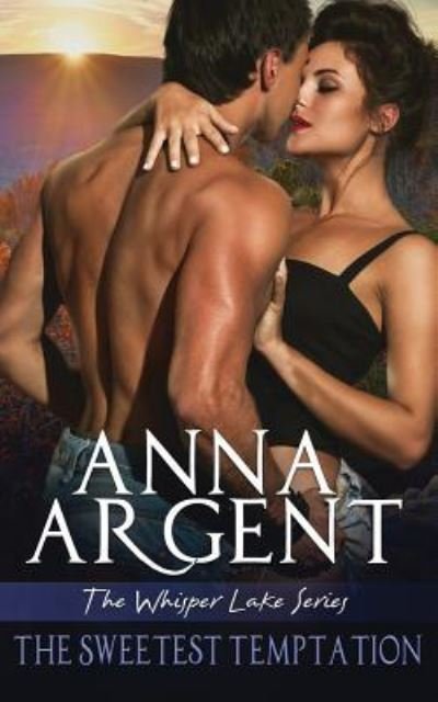 Cover for Anna Argent · The Sweetest Temptation (Paperback Bog) (2017)