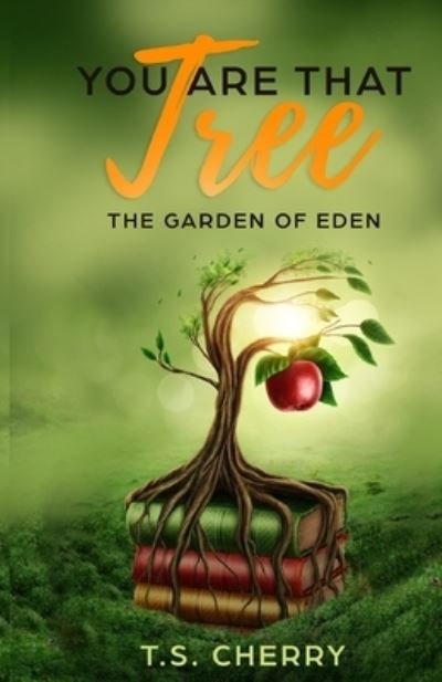 You are that Tree ( Book 1) - T S Cherry - Livros - T.S. Cherry - 9781947029125 - 18 de janeiro de 2020