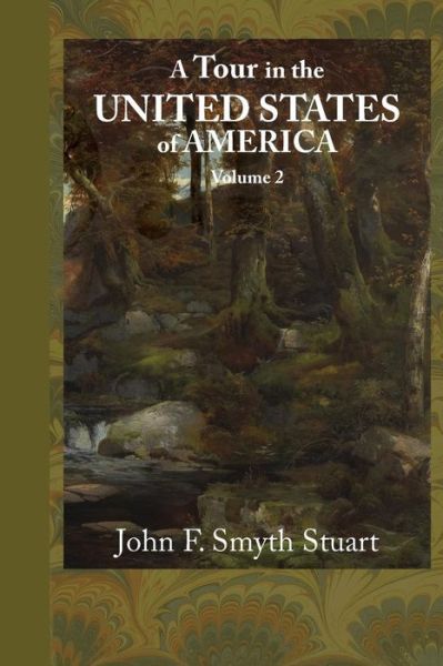 Cover for John F Smyth Stuart · A Tour in the United States of America, Volume 2 (Paperback Book) (2018)