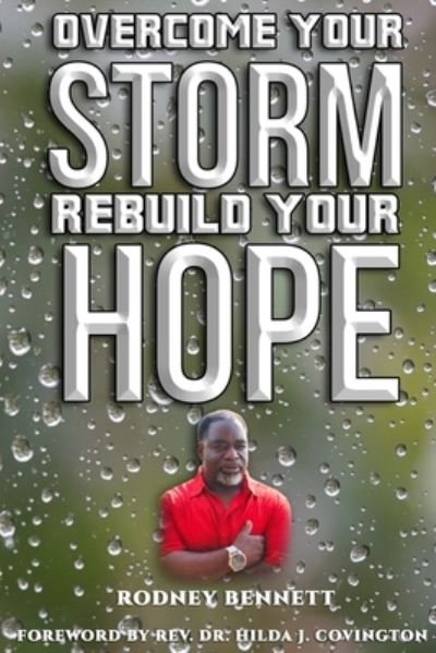 Cover for Rodney Bennett · Overcome Your Storm, Rebuild Your Hope (Paperback Bog) (2021)