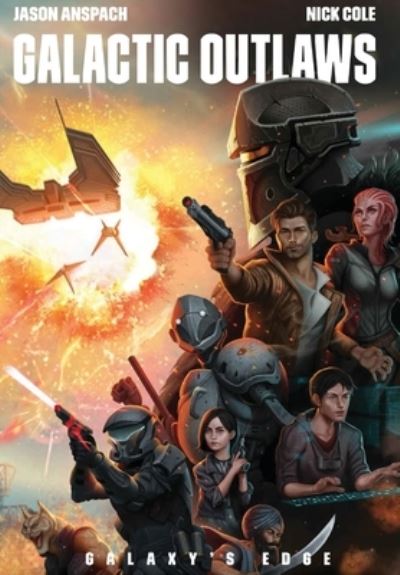 Cover for Jason Anspach · Galactic Outlaws - Galaxy's Edge (Hardcover Book) (2019)