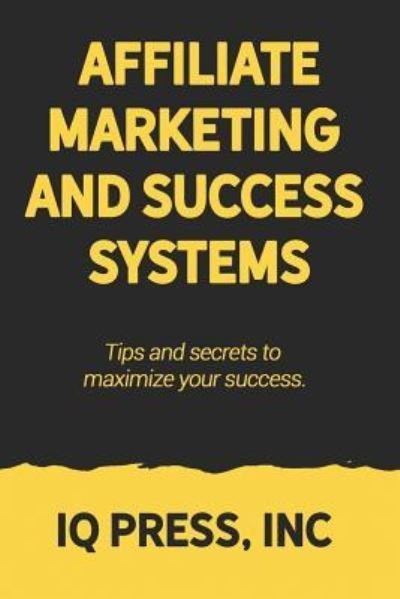 Cover for Iq Press · Affiliate Marketing and Success Systems (Paperback Bog) (2019)