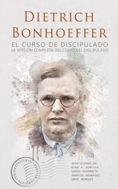 Cover for Dietrich Bonhoeffer · El curso de discipulado (Gebundenes Buch) (2020)