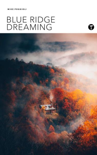 Blue Ridge Dreaming - Mike Poggioli - Books - Trope Publishing Co. - 9781951963125 - February 2, 2023