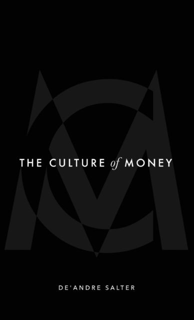 Cover for De'andre Salter · The Culture of Money (Hardcover Book) (2021)