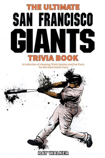 Cover for Ray Walker · The Ultimate San Francisco Giants Trivia Book (Paperback Book) (2020)