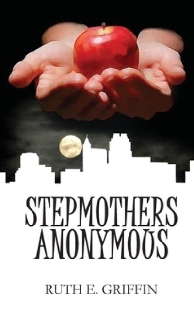 Cover for Ruth E Griffin · Stepmothers Anonymous (Pocketbok) (2021)