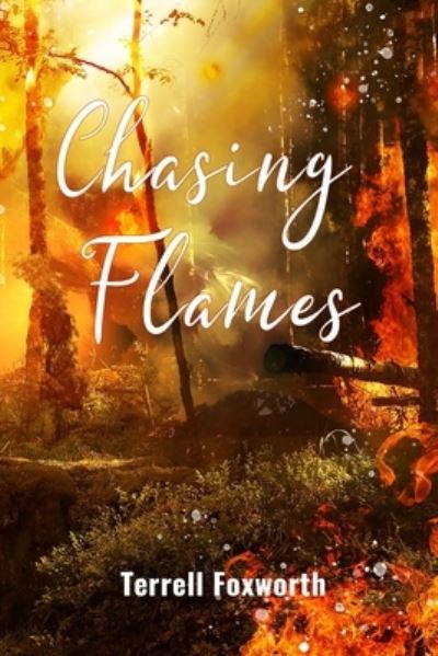 Cover for Terrell Foxworth · Chasing Flames Paperback (Book) (2021)