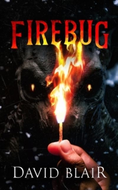 Cover for David Blair · Firebug (Book) (2023)