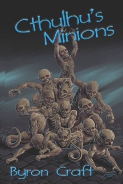 Cover for Byron Craft · Cthulhu's Minions (Paperback Book) (2017)