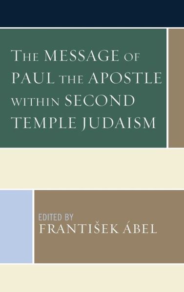 Cover for Franti?ek ?bel · The Message of Paul the Apostle within Second Temple Judaism (Hardcover Book) (2019)