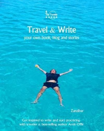Travel & Write - Amit Offir - Livres - Createspace Independent Publishing Platf - 9781982091125 - 29 décembre 2017