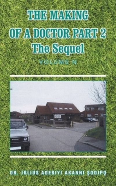 Cover for Julius Adebiyi Akanni ?odip? · Making of a Doctor Part 2 (Book) (2022)
