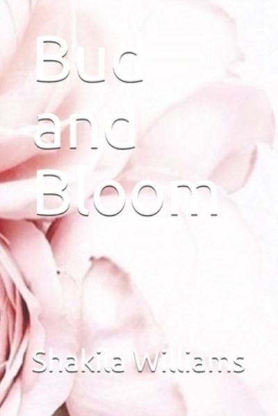 Cover for Shakila Williams · Bud and Bloom (Paperback Book) (2018)