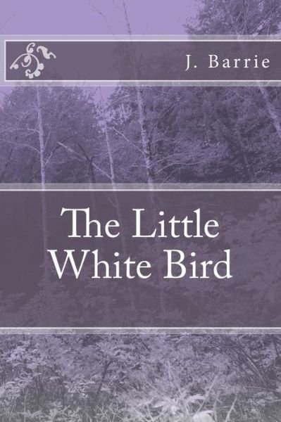 Cover for James Matthew Barrie · The Little White Bird (Paperback Book) (2018)