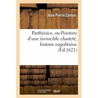 Cover for Jean-Pierre Camus · Parthenice, Ou Peinture d'Une Invincible Chastete, Histoire Napolitaine - Litterature (Paperback Bog) (2013)