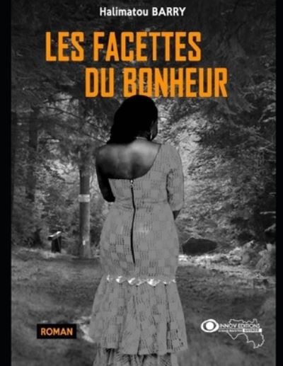 Les facettes du bonheur - Halimatou Barry - Books - Afnil - 9782492193125 - January 27, 2021