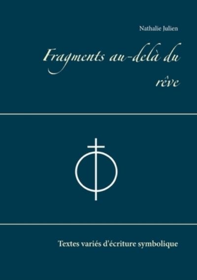 Cover for Nathalie Julien · Fragments au-dela du reve (Paperback Book) (2021)