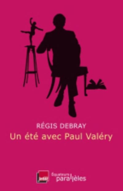 Cover for Regis Debray · Un ete avec Paul Valery (MERCH) (2019)