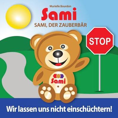 Murielle Bourdon · Sami, Der Zauberbär - Wir Lassen Uns Nicht Einschüchtern! (Paperback Bog) [German edition] (2016)