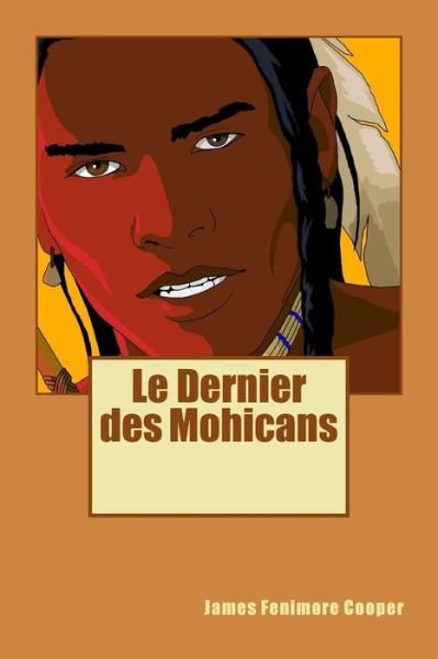 Le Dernier Des Mohicans - James Fenimore Cooper - Books - UltraLetters - 9782930718125 - January 18, 2013