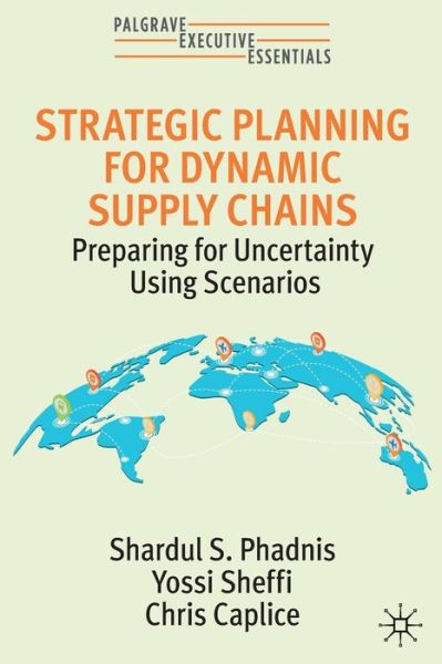 Cover for Shardul S. Phadnis · Strategic Planning for Dynamic Supply Chains: Preparing for Uncertainty Using Scenarios - Palgrave Executive Essentials (Paperback Book) [2022 edition] (2022)