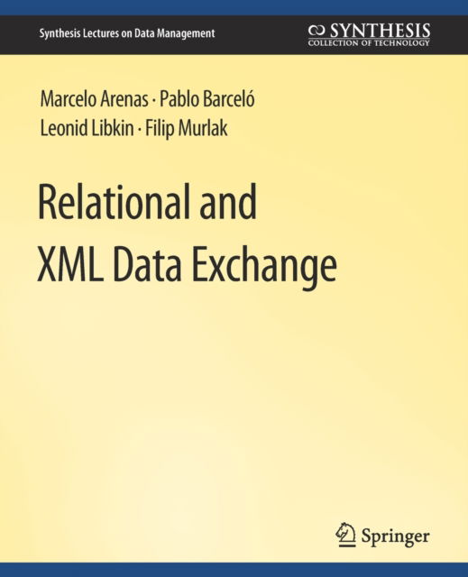 Cover for Marcelo Arenas · Relational and XML Data Exchange - Synthesis Lectures on Data Management (Paperback Book) (2010)