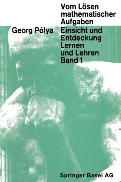 Cover for G Polya · Vom Loesen Mathematischer Aufgaben: Einsicht Und Entdeckung, Lernen Und Lehre - Wissenschaft Und Kultur (Paperback Book) [2nd 2. Aufl. 1979. Softcover Reprint of the Origin edition] (2014)