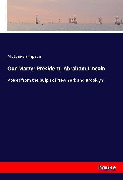 Cover for Simpson · Our Martyr President, Abraham L (Book)