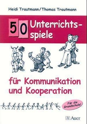 Cover for Heidi Trautmann · 50 Unterrichtsspiele für Kommunikation und  Kooperation (Paperback Book) (2003)