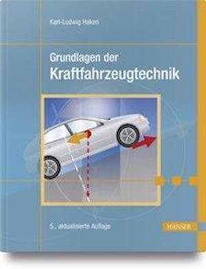 Grundlagen KFZtechnik, 5.A. - Haken - Books - Carl Hanser Verlag GmbH & Co - 9783446454125 - January 30, 2018