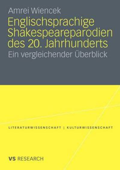 Cover for Amrei Wiencek · Englischsprachige Shakespeareparodien Des 20. Jahrhunderts: Ein Vergleichender UEberblick - Literaturwissenschaft / Kulturwissenschaft (Pocketbok) [2010 edition] (2010)