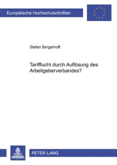 Cover for Stefan Bergerhoff · Tarifflucht Durch Aufloesung Des Arbeitgeberverbandes? (Paperback Book) [German edition] (2001)