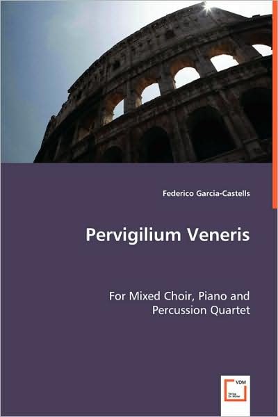 Cover for Federico Garcia-castells · Pervigilium Veneris: for Mixed Choir, Piano and Percussion Quartet (Paperback Book) (2008)