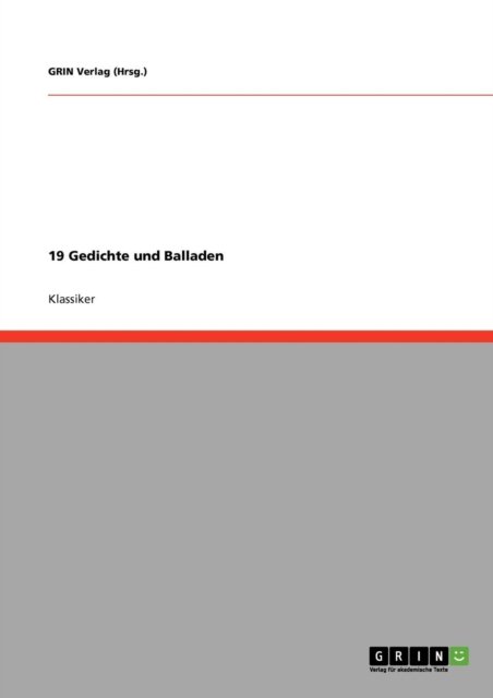 Cover for Grin Verlag (Hrsg ). · 19 Gedichte Und Balladen (Pocketbok) [German edition] (2009)