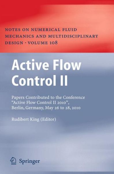 Cover for Rudibert King · Active Flow Control II: Papers Contributed to the Conference &quot;Active Flow Control II 2010&quot;, Berlin, Germany, May 26 to 28, 2010 - Notes on Numerical Fluid Mechanics and Multidisciplinary Design (Paperback Book) [2010 edition] (2012)