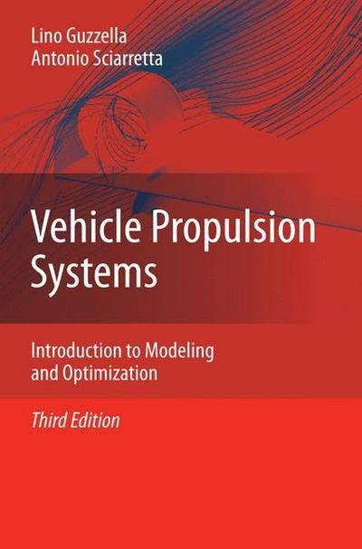 Cover for Lino Guzzella · Vehicle Propulsion Systems: Introduction to Modeling and Optimization (Hardcover Book) [3rd ed. 2013 edition] (2012)