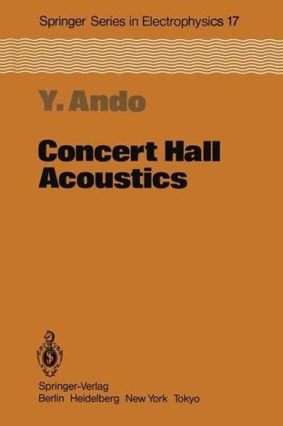 Cover for Yoichi Ando · Concert Hall Acoustics - Springer Series in Electronics and Photonics (Paperback Bog) [Softcover reprint of the original 1st ed. 1985 edition] (2011)