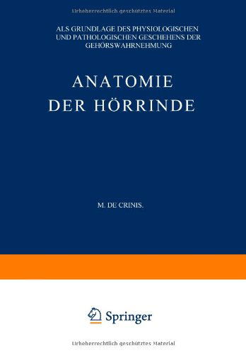 Cover for Max De Crinis · Anatomie Der Hoerrinde: ALS Grundlage Des Physiologischen Und Pathologischen Geschehens Der Gehoerswahrnehmung (Paperback Book) [Softcover Reprint of the Original 1st 1934 edition] (1934)