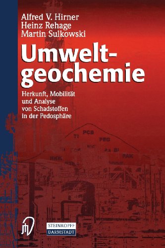 Cover for A V Hirner · Umweltgeochemie: Herkunft, Mobilitat Und Analyse Von Schadstoffen in Der Pedosphare (Paperback Book) [Softcover Reprint of the Original 1st 2000 edition] (2012)