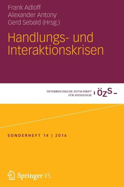 Cover for Handlungs- Und Interaktionskrisen - OEsterreichische Zeitschrift Fur Soziologie Sonderhefte (Paperback Book) [1. Aufl. 2017 edition] (2016)