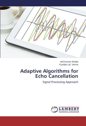 Cover for Kundan Lal Verma · Adaptive Algorithms for Echo Cancellation: Signal Processing Approach (Paperback Bog) (2014)