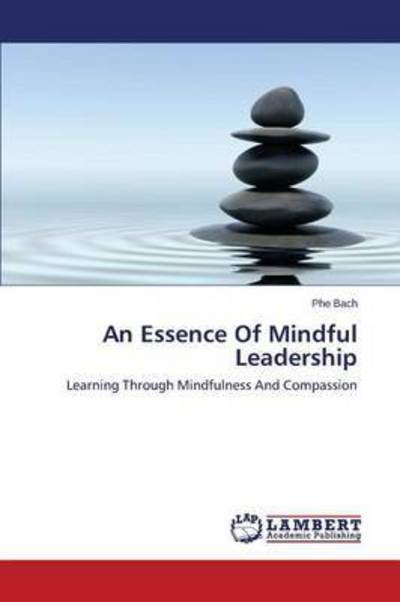 Cover for Bach · An Essence Of Mindful Leadership (Bog) (2015)